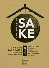 El mundo del sake. Mayuko Sasayama (Planeta Gastro) 9788408274407