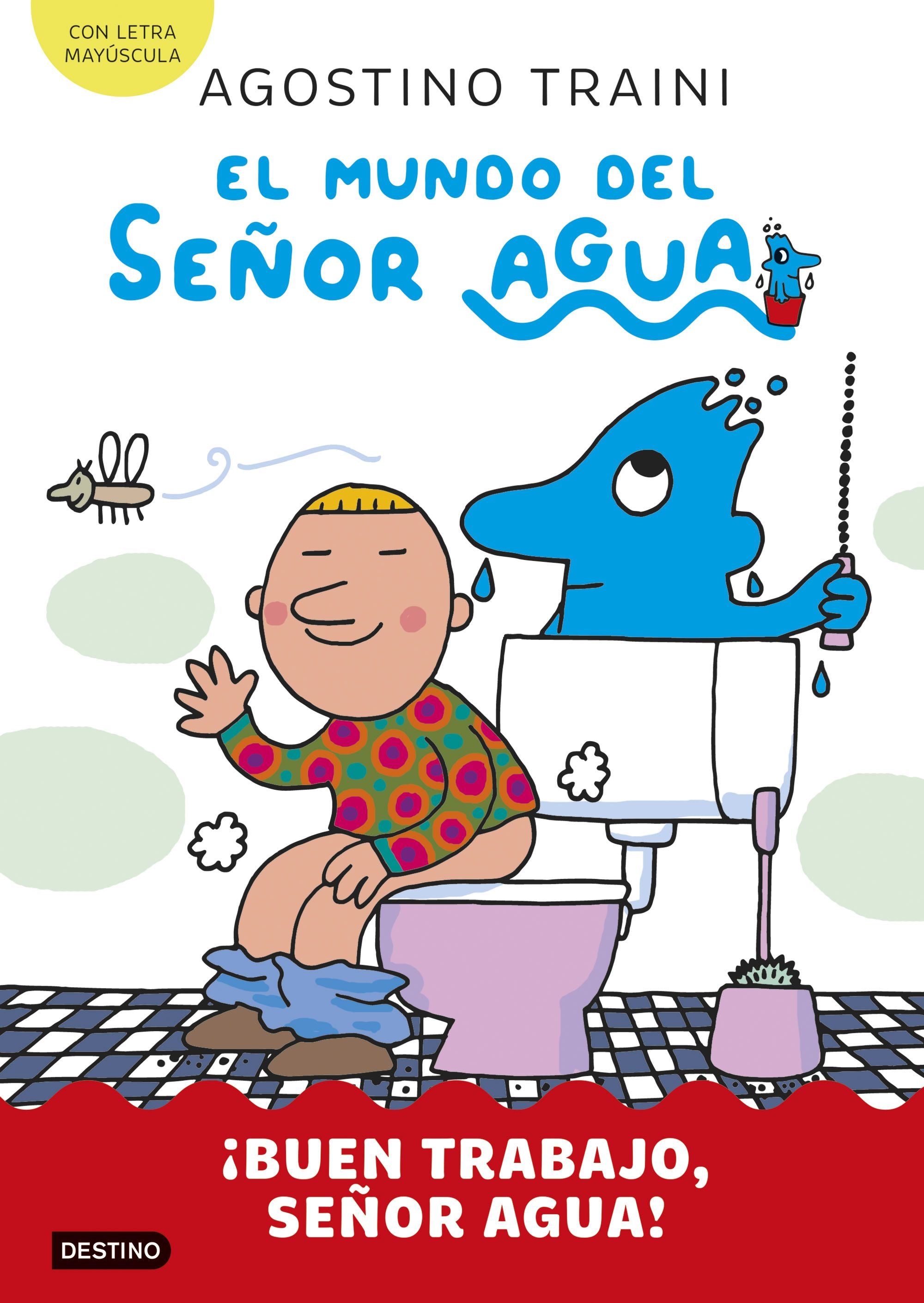 El mundo del señor Agua 4. ¡Buen trabajo, señor Agua!. Agostino Traini (Destino Infantil & Juvenil) 9788408291435