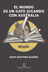 El mundo es un gato jugando con Australia. David Martínez Álvarez. Rayden (Destino Infantil & Juvenil) 9788408206606