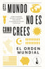 El mundo no es como crees: Cómo nuestro mundo y nuestra vida están plagados de falsas creencias. El Orden Mundial (Booket) 9788408265054