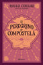 El Peregrino de Compostela. Paulo Coelho (Editorial Planeta) 9788408240051
