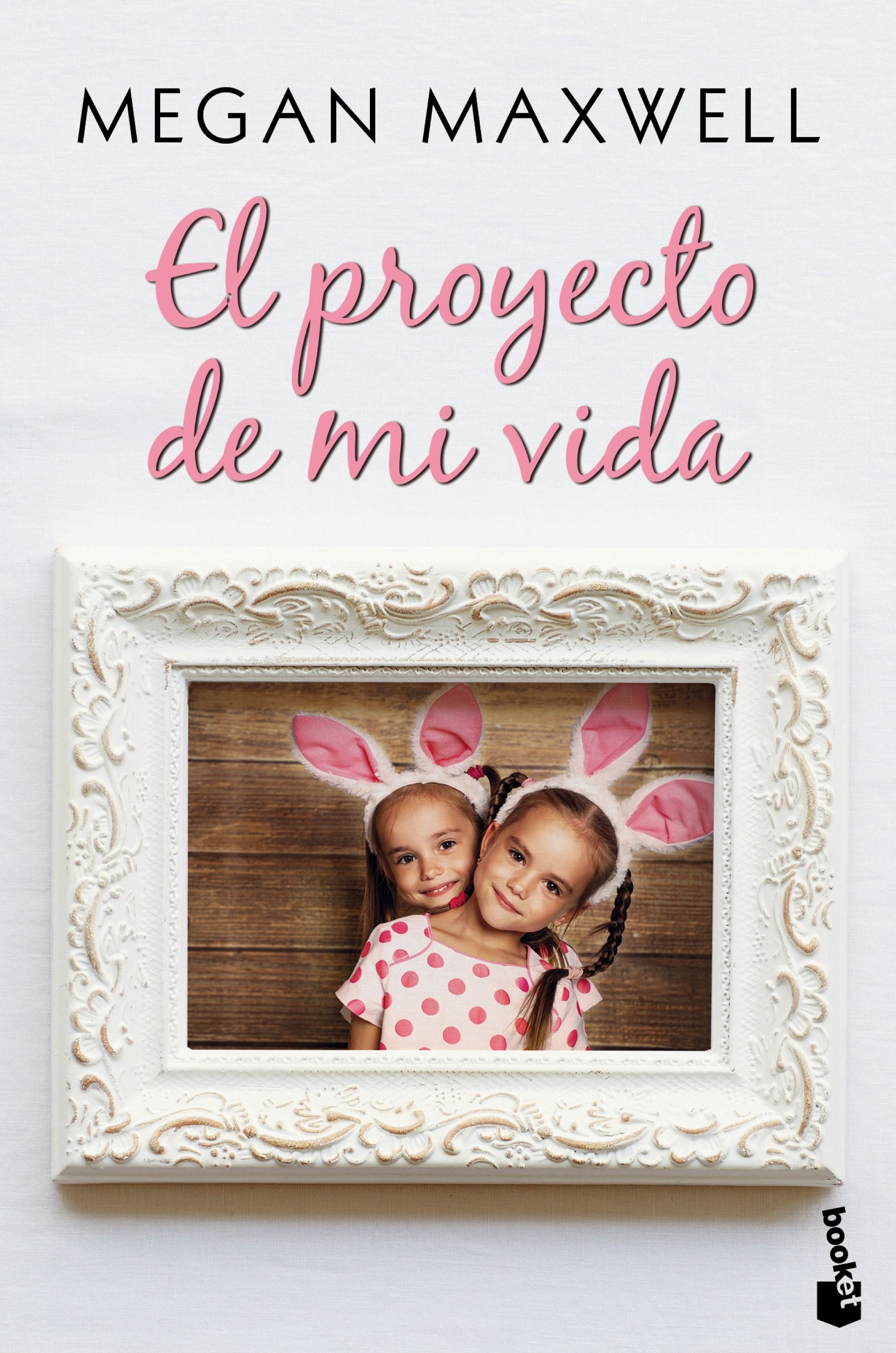 El proyecto de mi vida. Megan Maxwell (Booket) 9788408223191