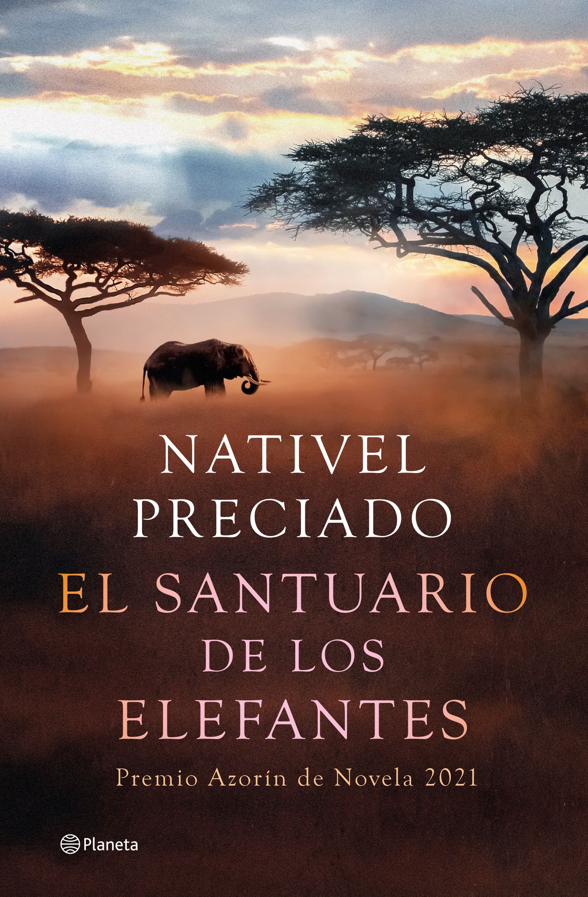El santuario de los elefantes: Premio Azorín de Novela 2021. Nativel Preciado (Editorial Planeta) 9788408241850