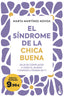 El síndrome de la chica buena: Deja de complacer a todo el mundo y empieza a pensar en ti. Marta Martínez Novoa (Booket) 9788408314028