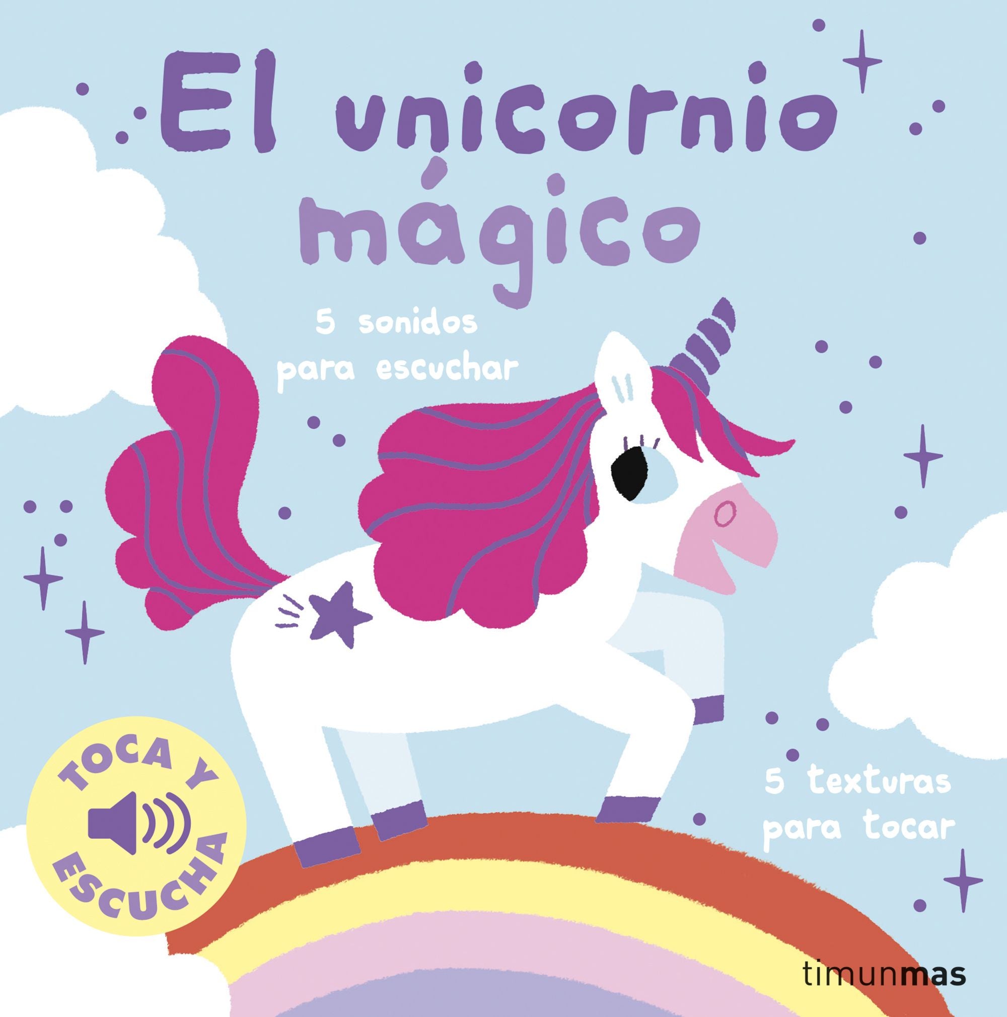 El unicornio mágico. Toca y escucha. Marion Billet (Timun Mas Infantil) 9788408295983