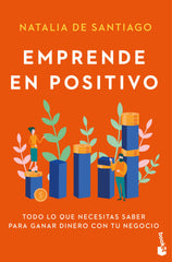 Emprende en positivo. Natalia de Santiago (Booket) 9788408309277