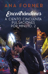 Encontrándonos (A ciento cincuenta pulsaciones por minuto, 2). Ana Forner (Booket) 9788408263616