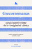 Grecorromanas. Lírica superviviente de la Antigüedad clásica: Edición, introducción y traducción a cargo de Aurora Luque. AA. VV. (Austral) 9788408224952