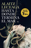 Hasta donde termina el mar: Edición limitada a precio especial. Alaitz Leceaga (Booket) 9788408283706