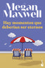 Hay momentos que deberían ser eternos. Megan Maxwell (Booket) 9788408258629
