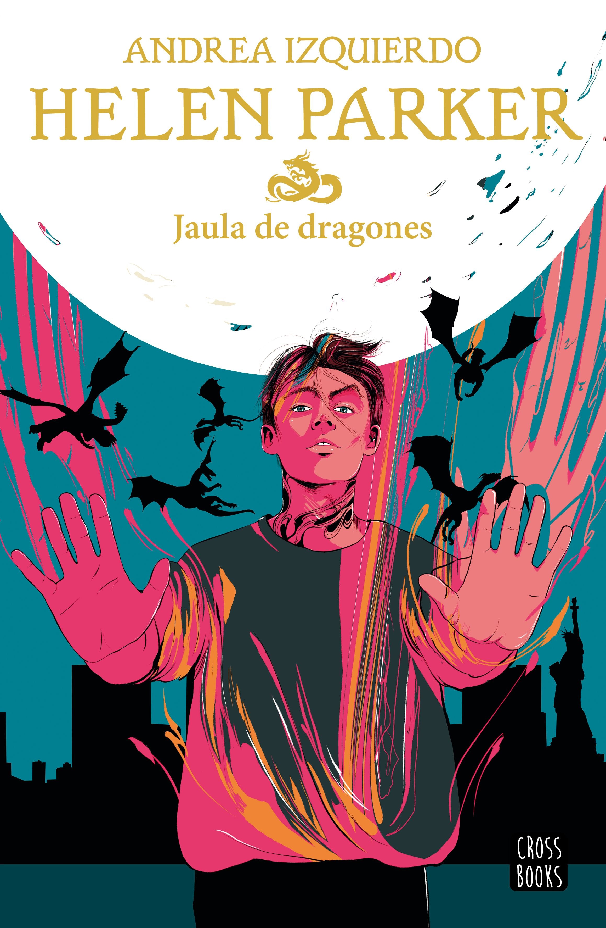 Helen Parker 3. Jaula de dragones. Andrea Izquierdo (Crossbooks) 9788408245889