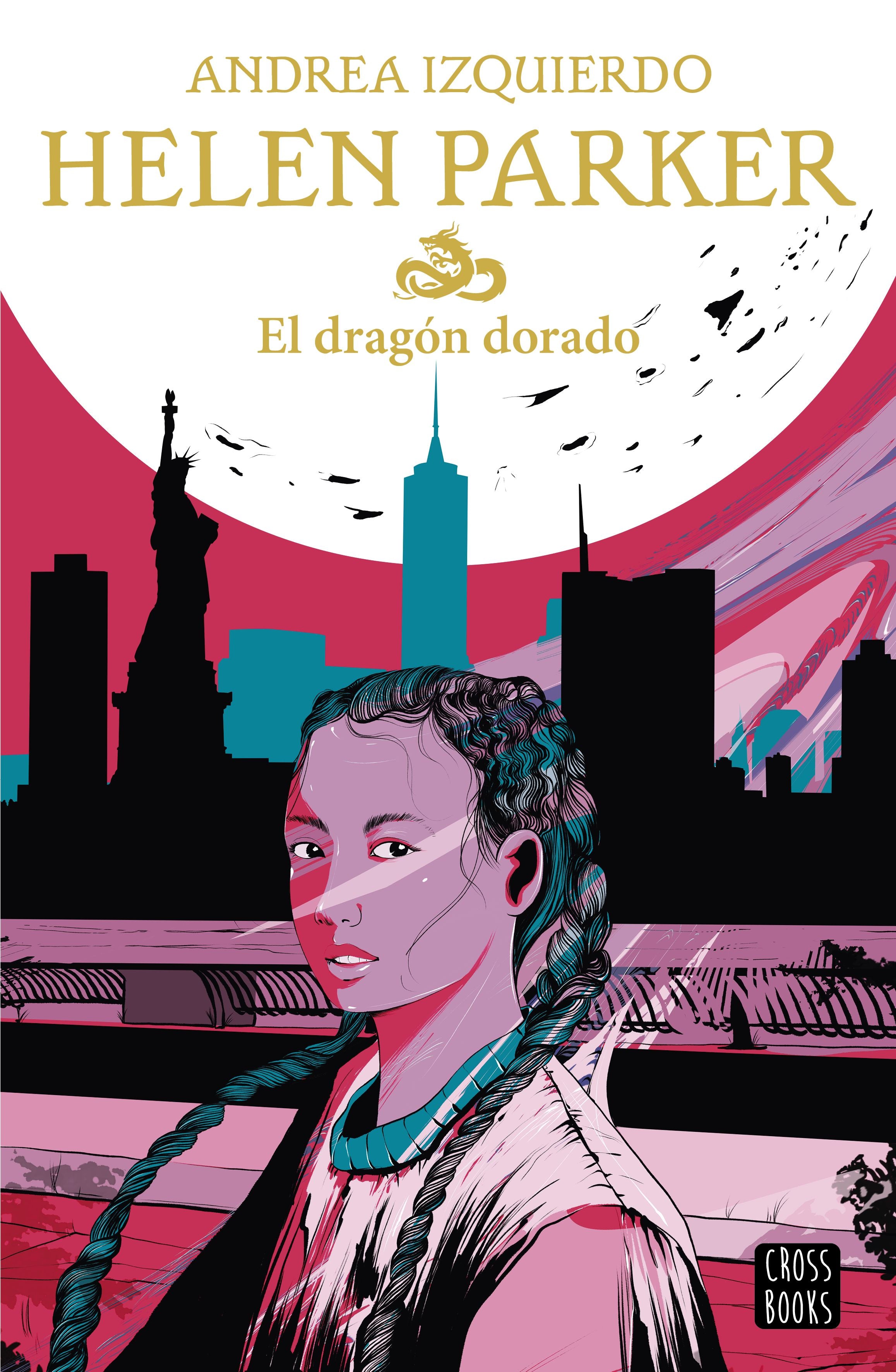 Helen Parker. El dragón dorado. Andrea Izquierdo (Crossbooks) 9788408233060