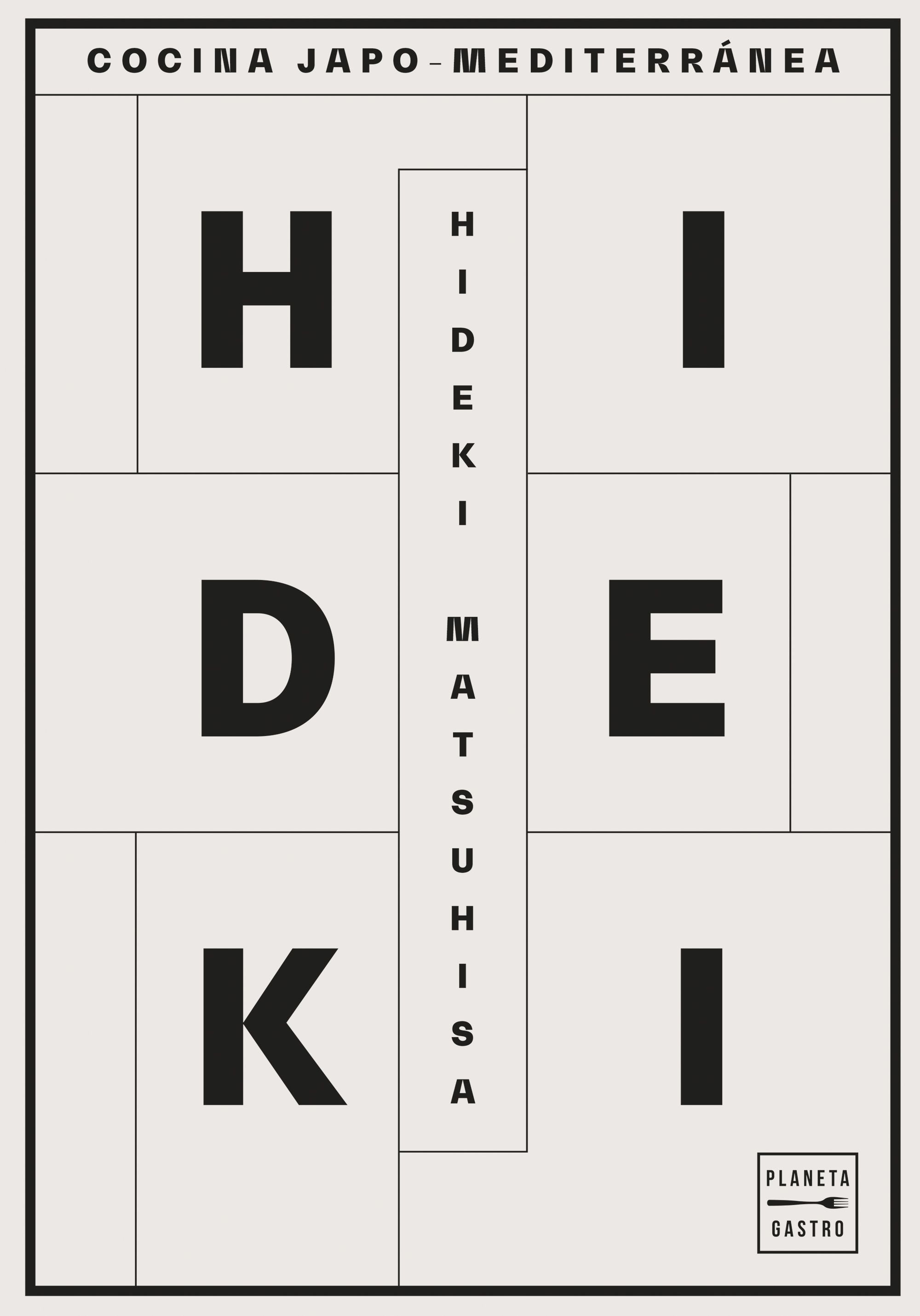 Hideki: Cocina Japo-Mediterránea. Hideki Matsuhisa (Planeta Gastro) 9788408217985