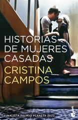 Historias de mujeres casadas: Finalista Premio Planeta 2022. Cristina Campos (Booket) 9788408293743