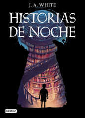 Historias de noche. J.A. White (Destino Infantil & Juvenil) 9788408247074