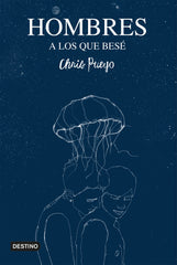 Hombres a los que besé. Chris Pueyo (Destino Infantil & Juvenil) 9788408240419