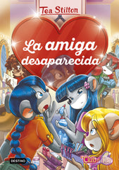 La amiga desaparecida: Detectives del corazón 4. Tea Stilton (Destino Infantil & Juvenil) 9788408215318
