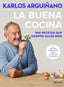La buena cocina: 900 recetas que siempre salen bien. Karlos Arguiñano (Editorial Planeta) 9788408234555