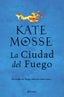 La ciudad del fuego (Las crónicas de la familia Joubert 1): Una apasionante historia ambientada en las guerras de religión del siglo XVI. Kate Mosse (Editorial Planeta) 9788408202462
