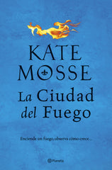La ciudad del fuego (Las crónicas de la familia Joubert 1): Una apasionante historia ambientada en las guerras de religión del siglo XVI. Kate Mosse (Editorial Planeta) 9788408202462