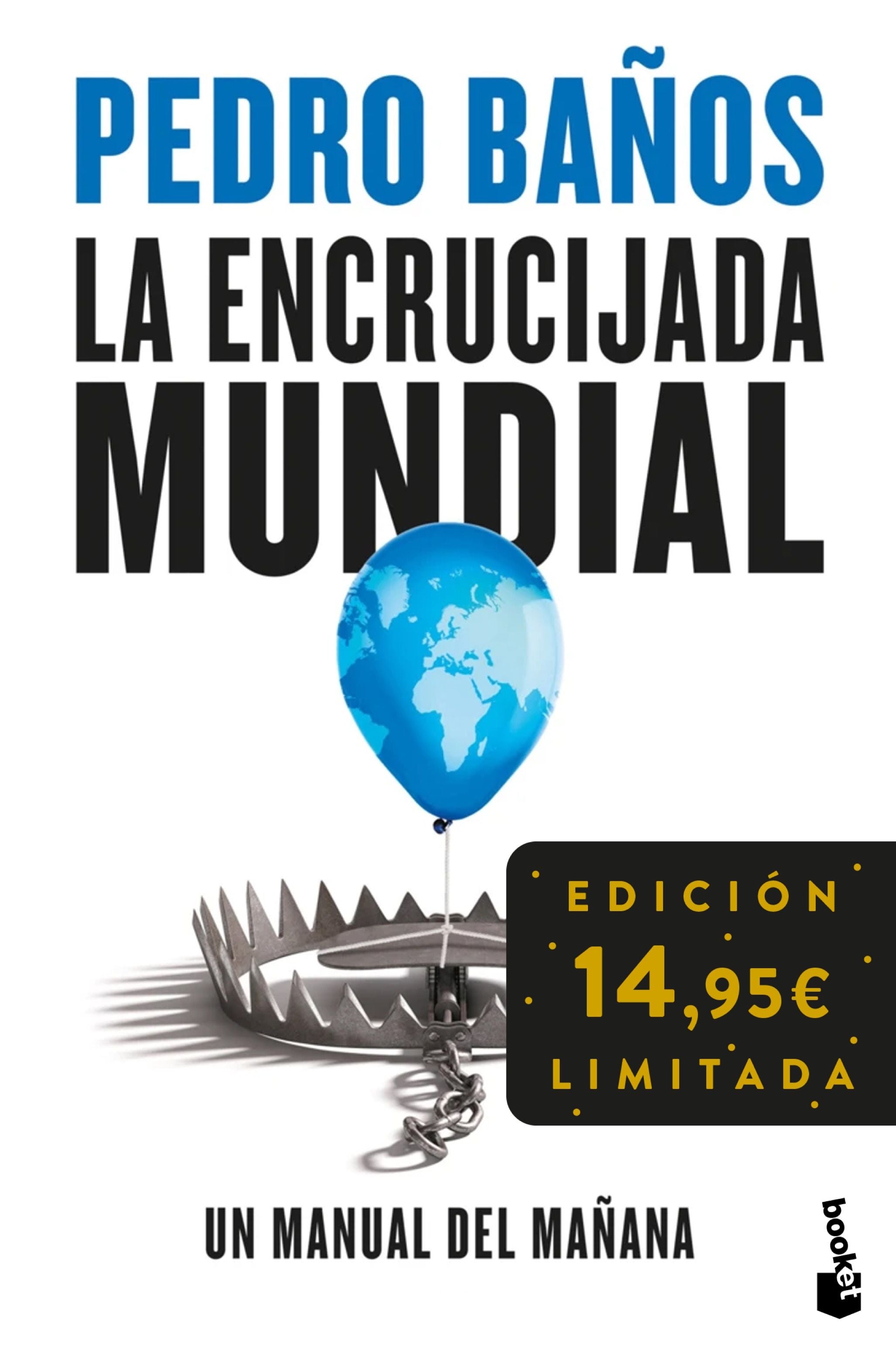 La encrucijada mundial: Un manual del mañana. Edición limitada. Pedro Baños (Booket) 9788408293781