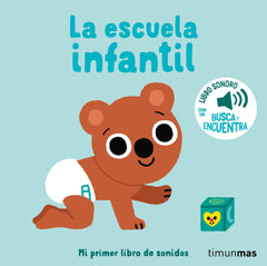 La escuela infantil. Mi primer libro de sonidos. Marion Billet (Timun Mas Infantil) 9788408276432