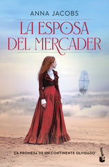 La esposa del mercader: La promesa de un continente olvidado. Anna Jacobs (Booket) 9788408315391