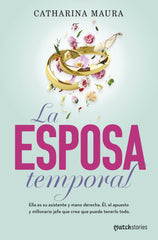La esposa temporal: La historia de Luca y Valentina. Catharina Maura (Esencia) 9788408309505