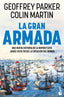La Gran Armada: Una nueva historia de la mayor flota jamás vista desde la creación del mundo. Geoffrey Parker (Booket) 9788408309260