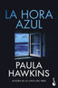 La hora azul. Paula Hawkins (Booket) 9788408309529