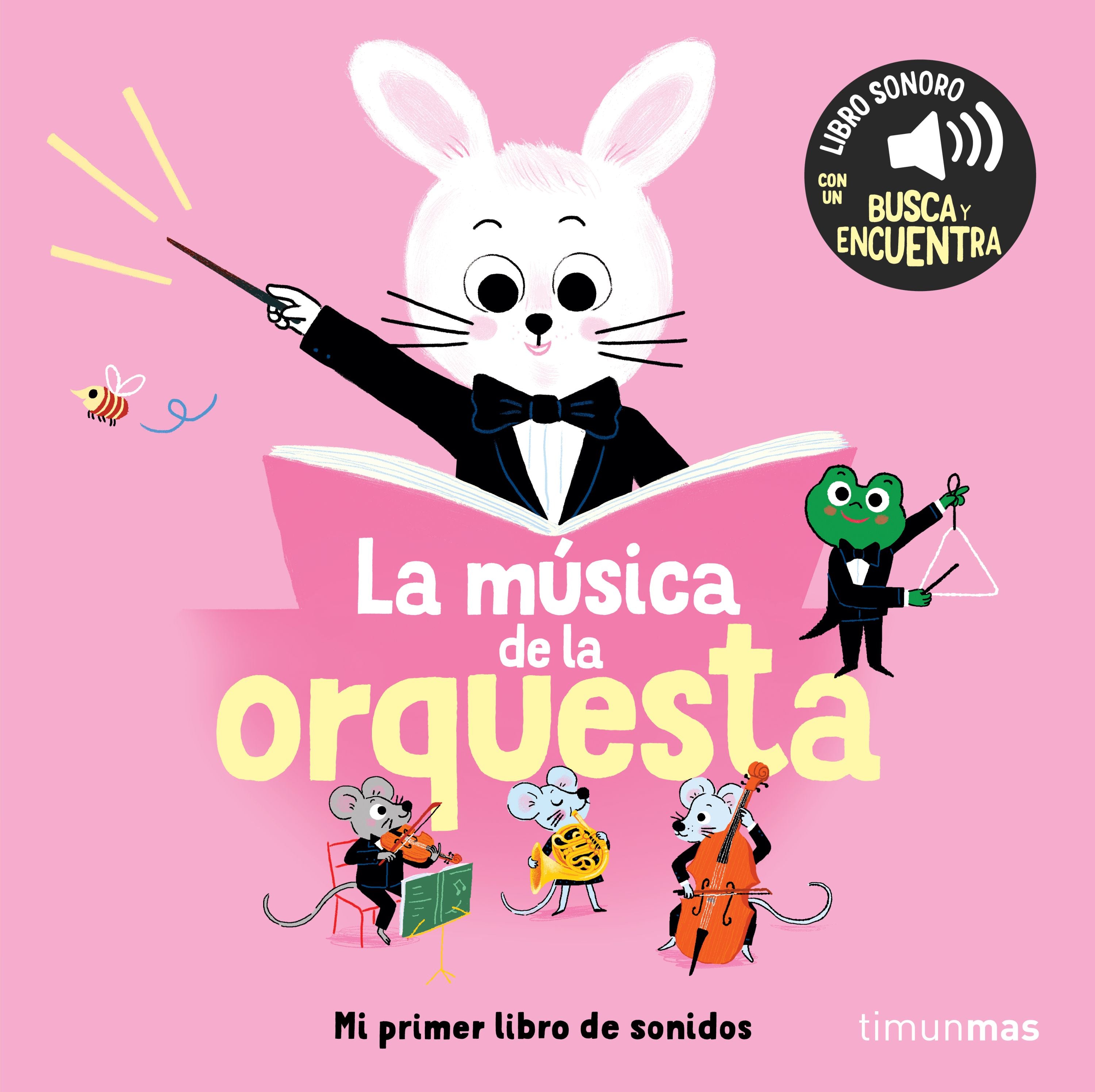 La música de la orquesta. Mi primer libro de sonidos. Charlotte Roederer (Timun Mas Infantil) 9788408304562