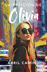 La petición de Olivia. Abril Camino (Booket) 9788408282983