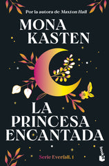 La princesa encantada (Serie Everfall, 1): Por la autora de Maxton Hall. Mona Kasten (Booket) 9788408314066