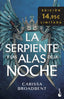 La serpiente y las alas de la noche: Edición limitada a precio especial. Carissa Broadbent (Booket) 9788408309406