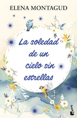 La soledad de un cielo sin estrellas. Elena Montagud (Booket) 9788408314097