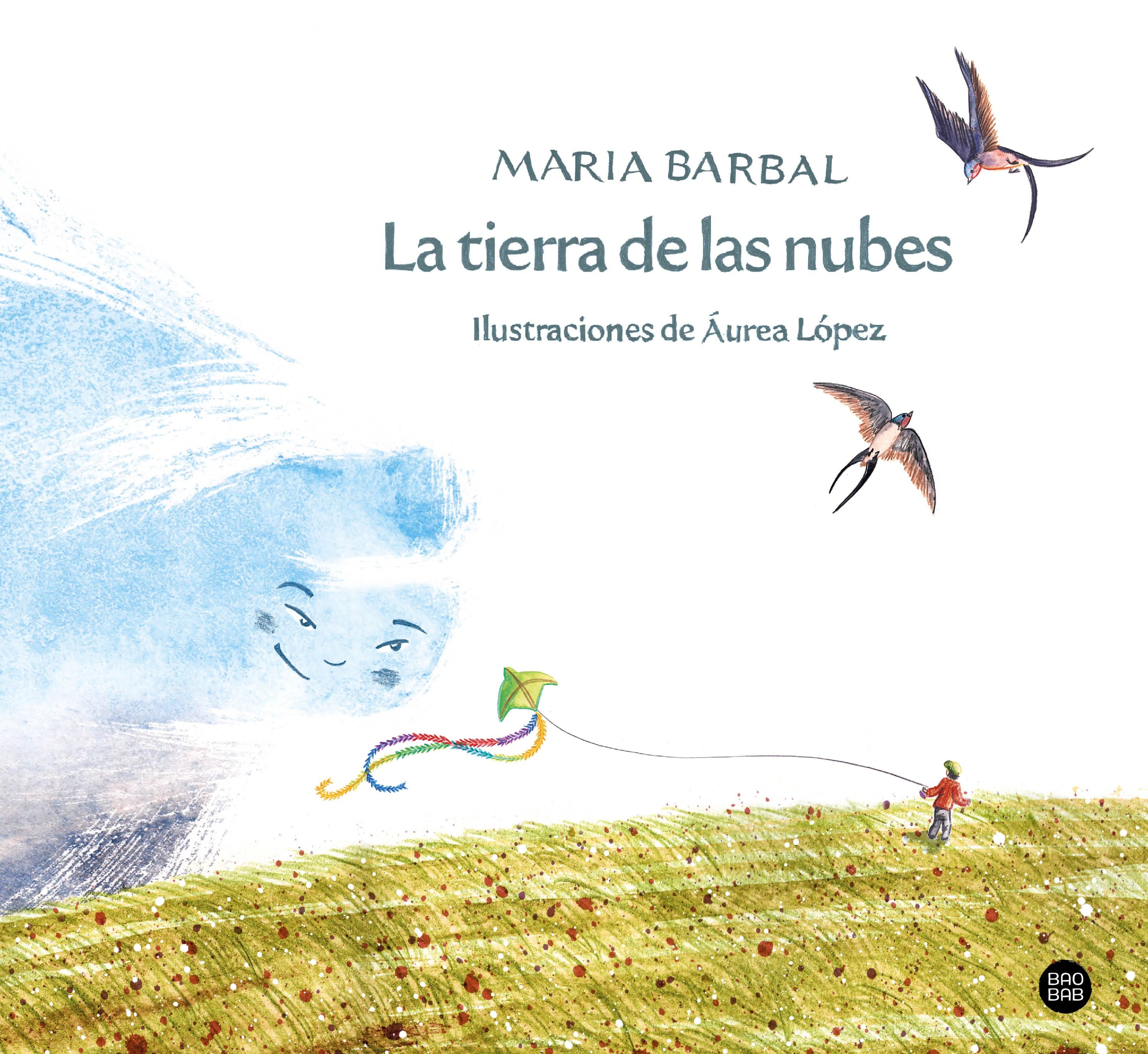 La tierra de las nubes: Ilustraciones de Áurea López. Maria Barbal (Destino Infantil & Juvenil) 9788408257691