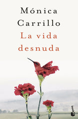 La vida desnuda: Premio Azorín de Novela 2020. Mónica Carrillo (Booket) 9788408243557