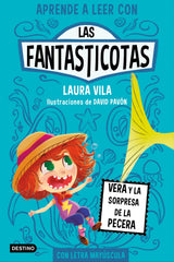 Aprender a leer con Las Fantasticotas 1. Vera y la sorpresa de la pecera: En letra MAYÚSCULA para aprender a leer (Libros para niños a partir de 5 años). Laura Vila (Destino Infantil & Juvenil) 9788408267140