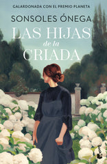 Las hijas de la criada: Premio Planeta 2023. Sonsoles Ónega (Booket) 9788408315278