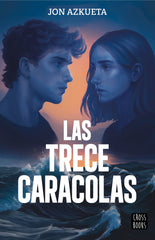 Las trece caracolas. Jon Azkueta Castro (Crossbooks) 9788408311522