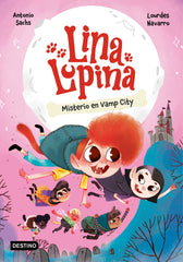 Lina Lupina 2. Misterio en Vamp City. Antonio Sachs (Destino Infantil & Juvenil) 9788408282655