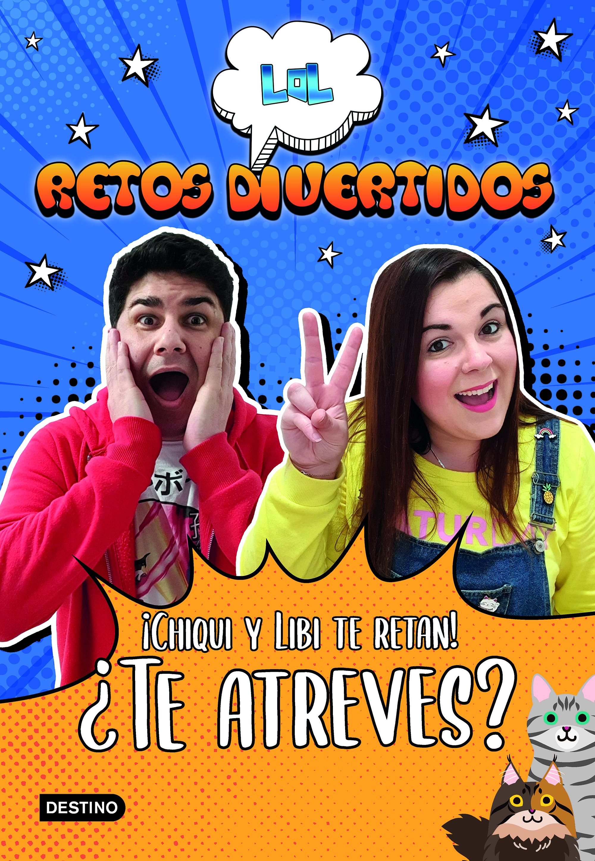 LOL Retos Divertidos. ¡Chiqui y Libi te retan! ¿Te atreves?. LOL Retos Divertidos (Destino Infantil & Juvenil) 9788408227960
