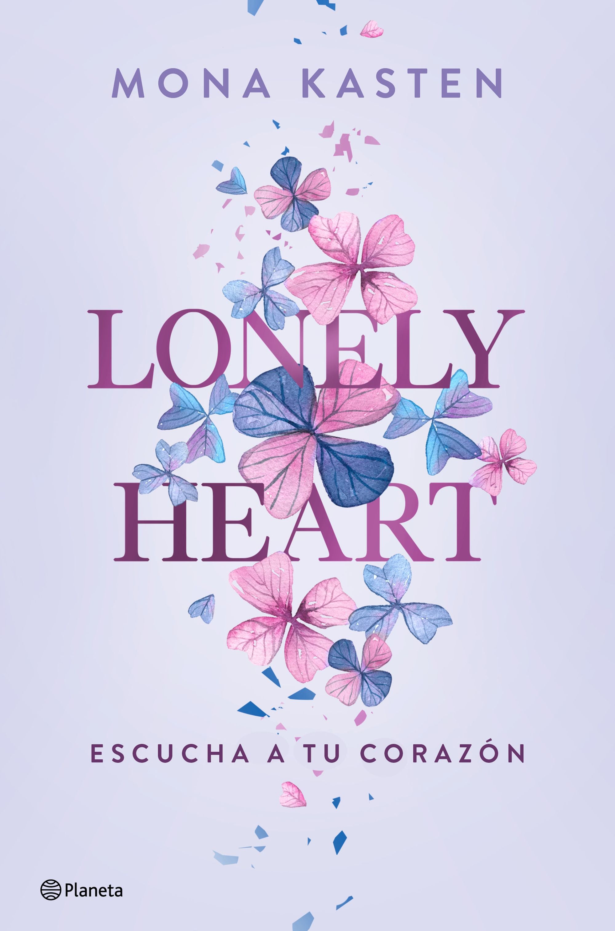 Lonely Heart. Escucha a tu corazón. Mona Kasten (Editorial Planeta) 9788408271123