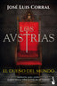 Los Austrias. El dueño del mundo. José Luis Corral (Booket) 9788408224839