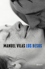 Los besos. Manuel Vilas (Editorial Planeta) 9788408246114