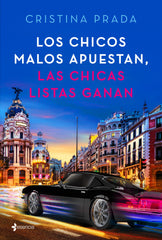 Los chicos malos apuestan, las chicas listas ganan. Cristina Prada (Esencia) 9788408205395