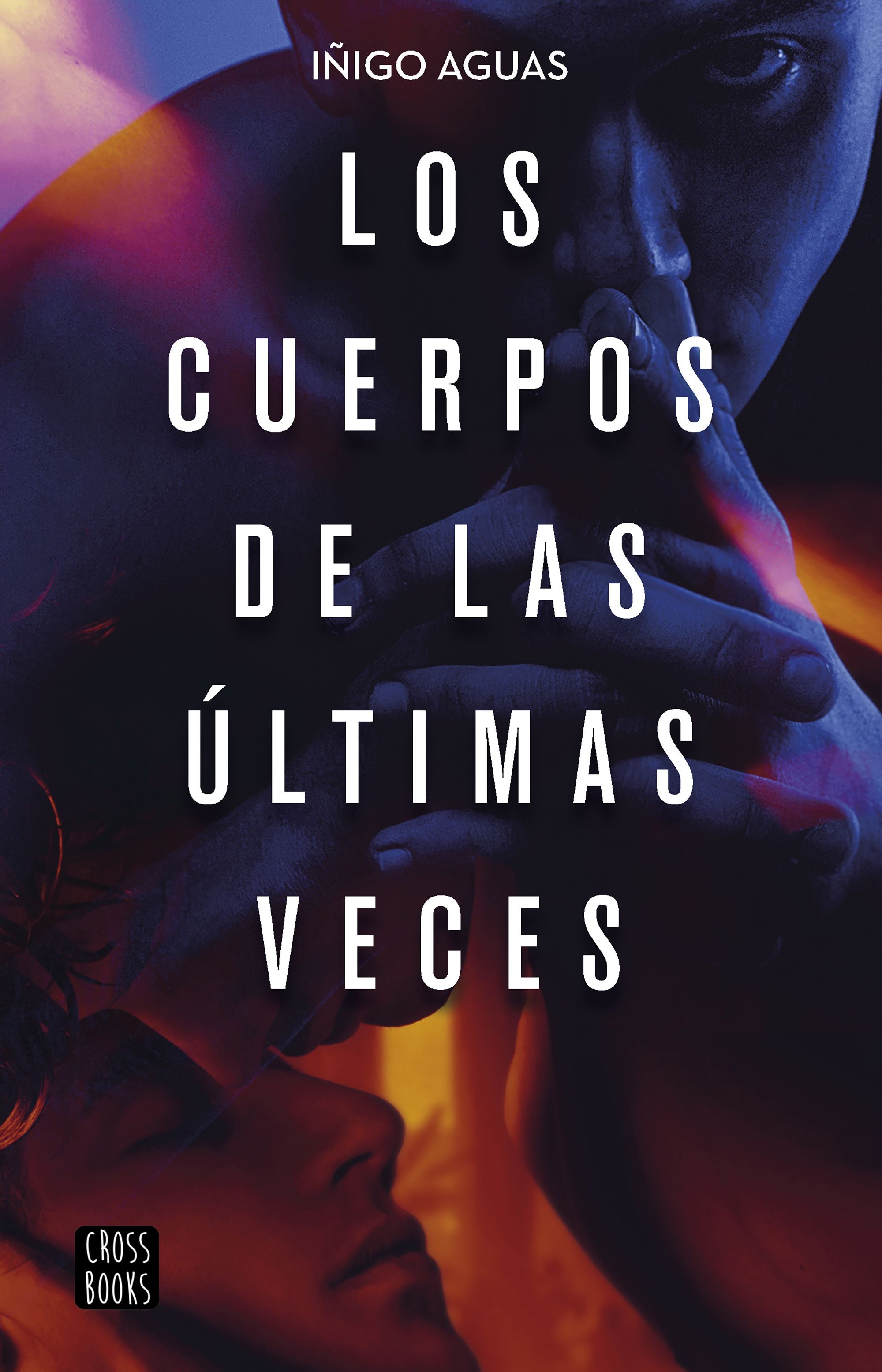 Los cuerpos de las últimas veces. Iñigo Aguas (Crossbooks) 9788408232087