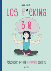 Los f*cking 30. Ana Oncina Tortosa (Zenith) 9788408216117