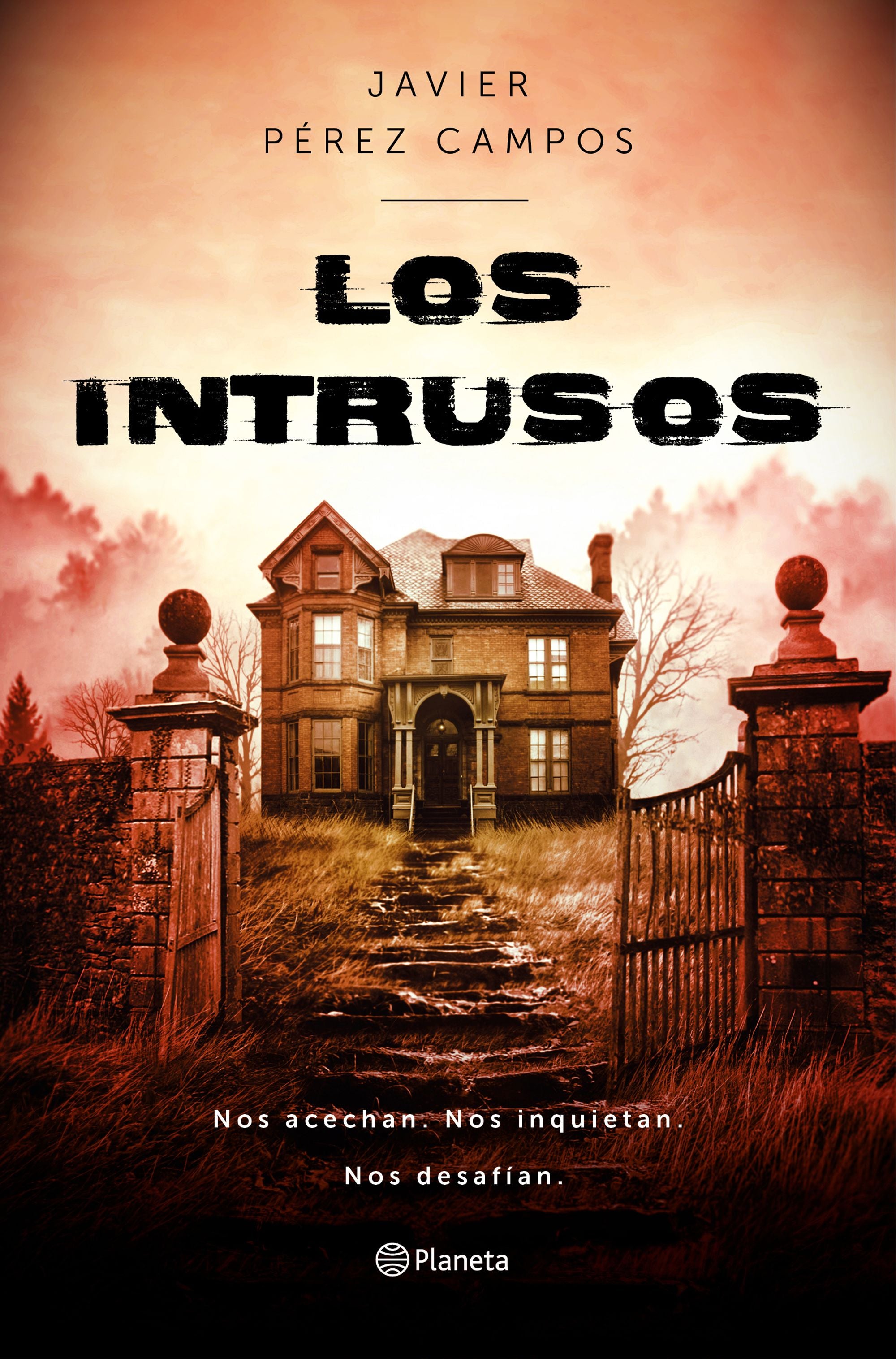 Los Intrusos. Javier Pérez Campos (Editorial Planeta) 9788408237815