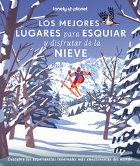 Los mejores lugares para esquiar y disfrutar de la nieve. AA. VV. (GeoPlaneta) 9788408286929